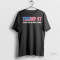 Officials American Flag Trump 47 Cause The 46 Didnt - Adult & Kids T-Shirts, Sweatshirts & Hoodies apparel design preview 1
