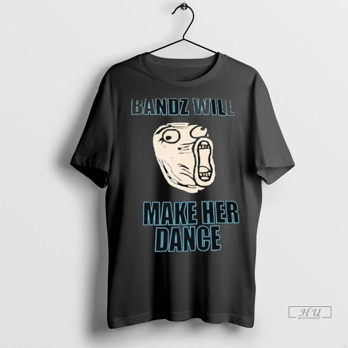 Officials Bandz Will Make Her Dance Trollface Ladies - Adult & Kids T-Shirts, Sweatshirts & Hoodies apparel design preview 1