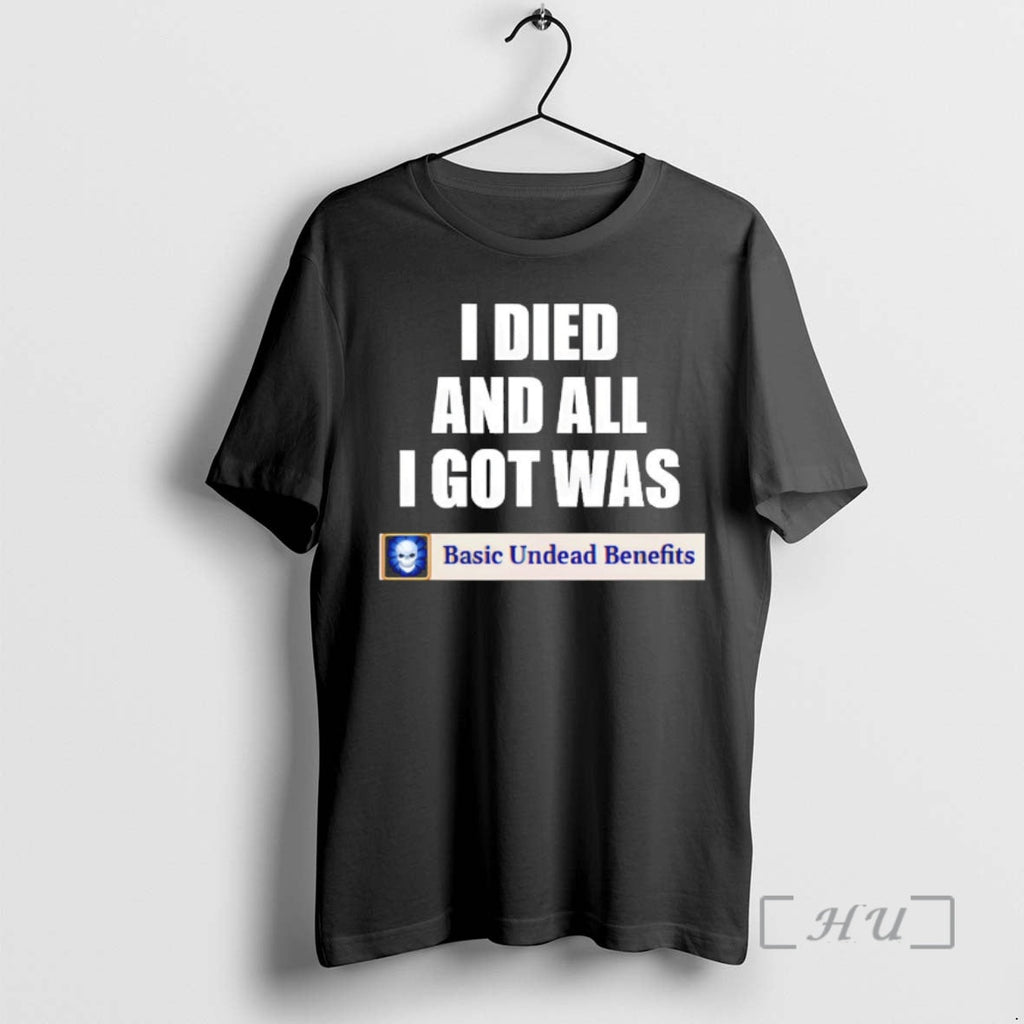 Officials Basic Undead Benefits I Died And All Got - Adult & Kids T-Shirts, Sweatshirts & Hoodies apparel design preview 1