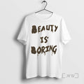 Officials Beauty Is Boring - Adult & Kids T-Shirts, Sweatshirts & Hoodies apparel design preview 1