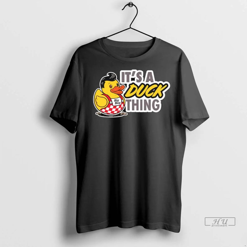Officials Big Boy Its A Ducky Thing Ladies - Adult & Kids T-Shirts, Sweatshirts & Hoodies apparel design preview 1