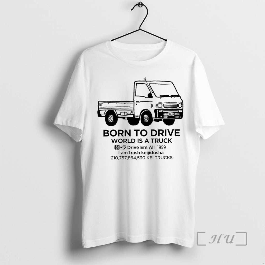 Officials Born Drive World Is Truck I Am Trash - Adult & Kids T-Shirts, Sweatshirts & Hoodies apparel design preview 1