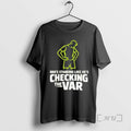 Officials Bros Standing Like Hes Checking The Var - Adult & Kids T-Shirts, Sweatshirts & Hoodies apparel design preview 1