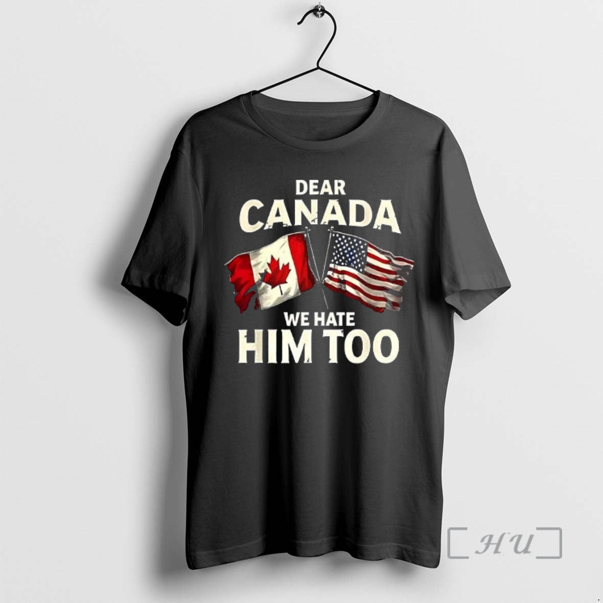 Officials Dear Canada We Hate Him Too Flag - Adult & Kids T-Shirts, Sweatshirts & Hoodies apparel design preview 1