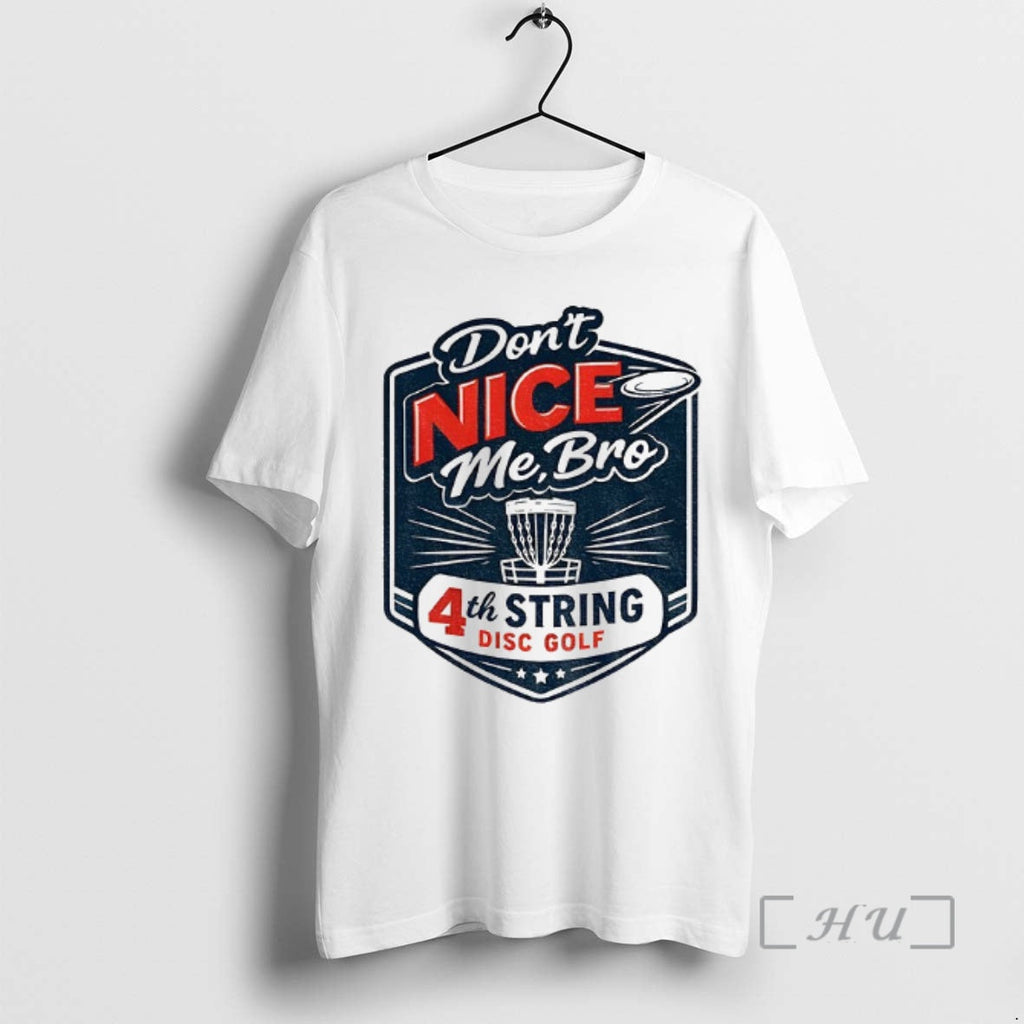 Officials Dont Nice Me Bro 4th String Disc Golf - Adult & Kids T-Shirts, Sweatshirts & Hoodies apparel design preview 1
