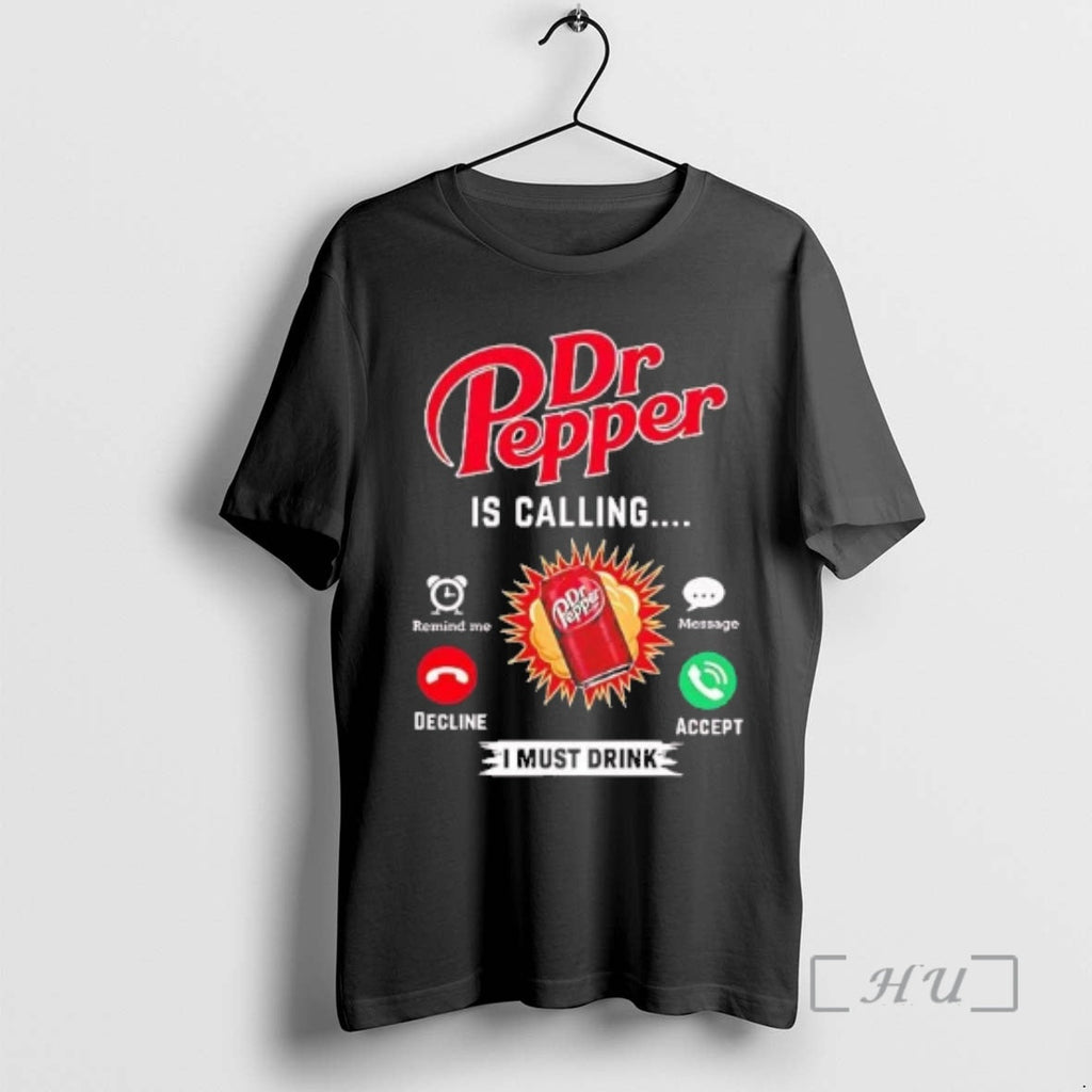 Officials Dr Pepper Is Calling And I Must Drink - Adult & Kids T-Shirts, Sweatshirts & Hoodies apparel design preview 1