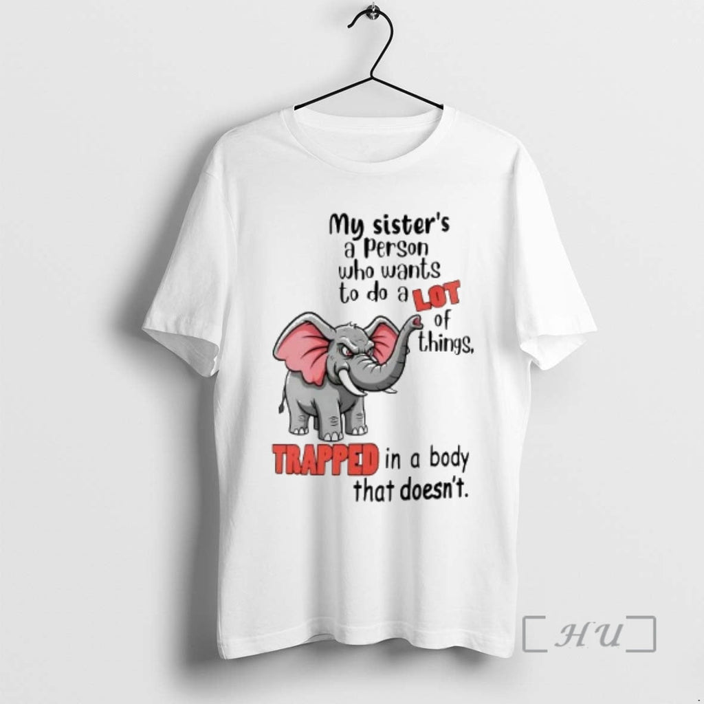 Officials Elephant My Sisters Person Who Wants Do Lot - Adult & Kids T-Shirts, Sweatshirts & Hoodies apparel design preview 1