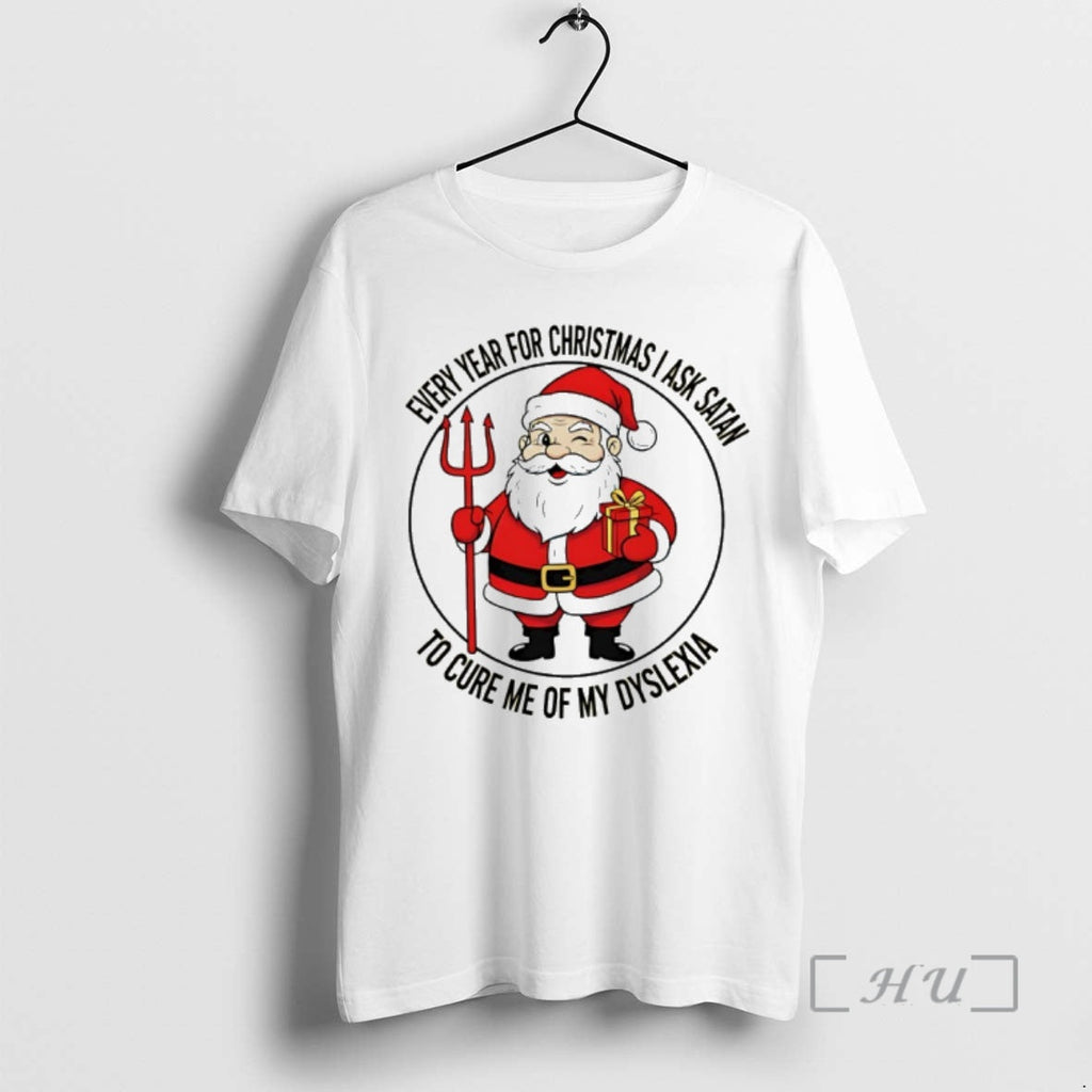 Officials Every Year I Ask Satan Cure Me My Dyslexia - Adult & Kids T-Shirts, Sweatshirts & Hoodies apparel design preview 1