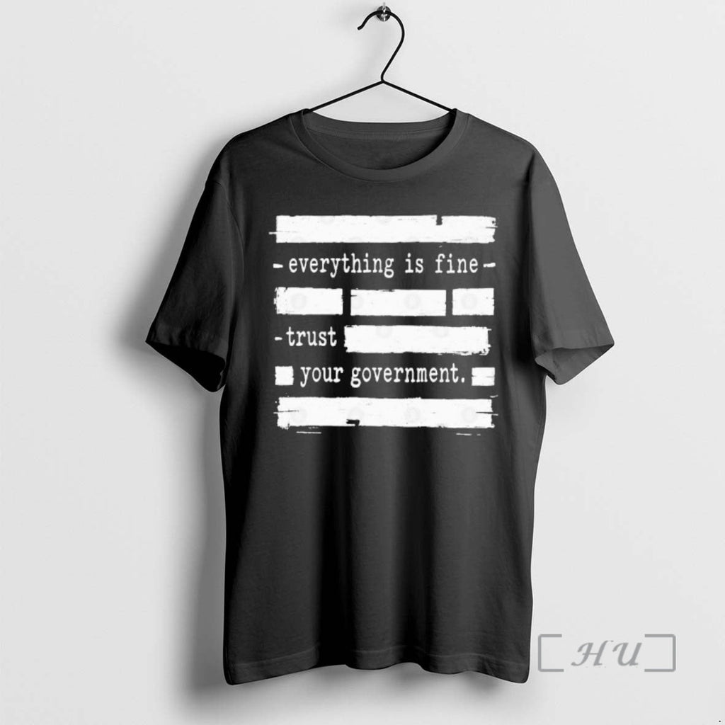 Officials Everything Is Fine Trust Your Government - Adult & Kids T-Shirts, Sweatshirts & Hoodies apparel design preview 1