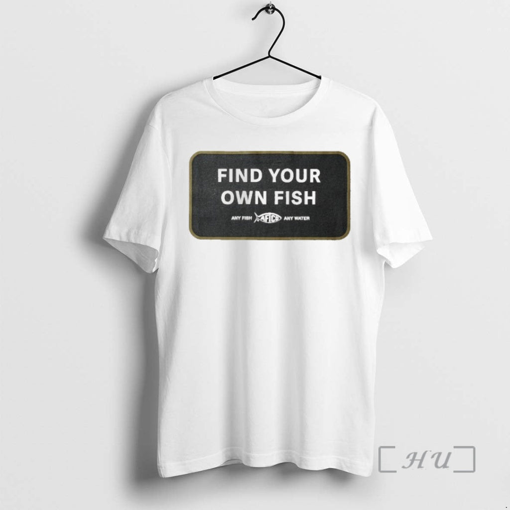 Officials Find Your Own Fish Any Water T - Adult & Kids T-Shirts, Sweatshirts & Hoodies apparel design preview 1