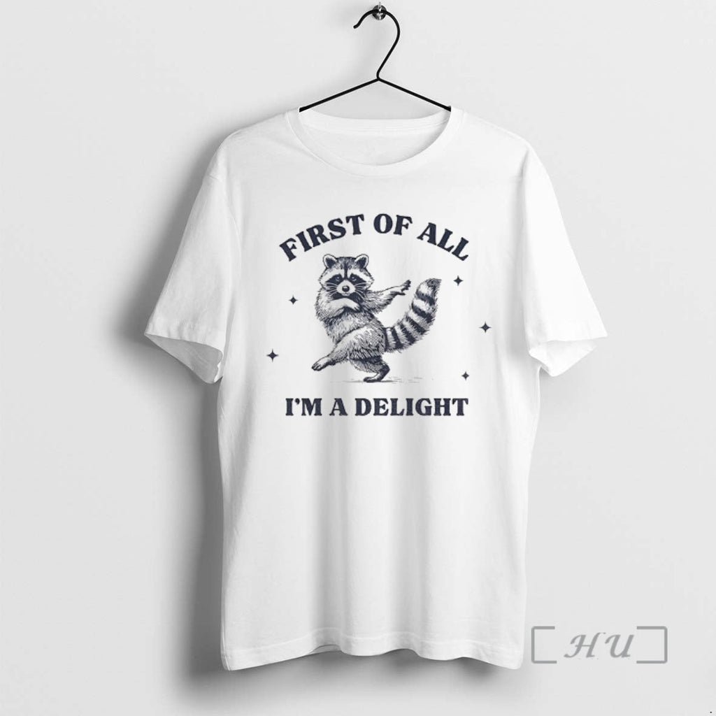 Officials First All Im Delight Raccoon Sarcastic - Adult & Kids T-Shirts, Sweatshirts & Hoodies apparel design preview 1