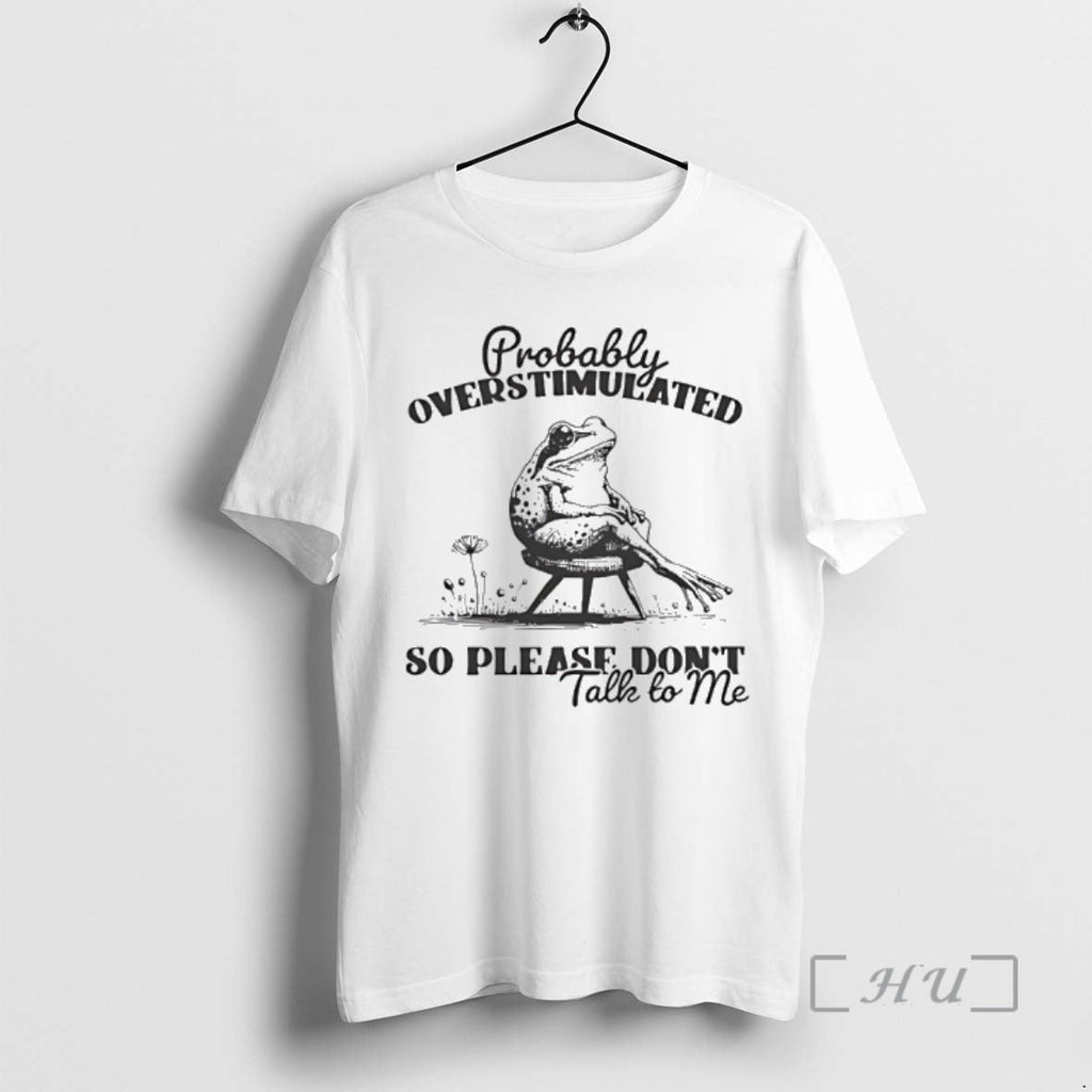 Officials Frog Probably Overstimulated So Please Dont - Adult & Kids T-Shirts, Sweatshirts & Hoodies apparel design preview 1