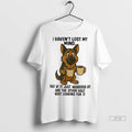 Officials German Shepherd I Havent Lost My Mind Half - Adult & Kids T-Shirts, Sweatshirts & Hoodies apparel design preview 1