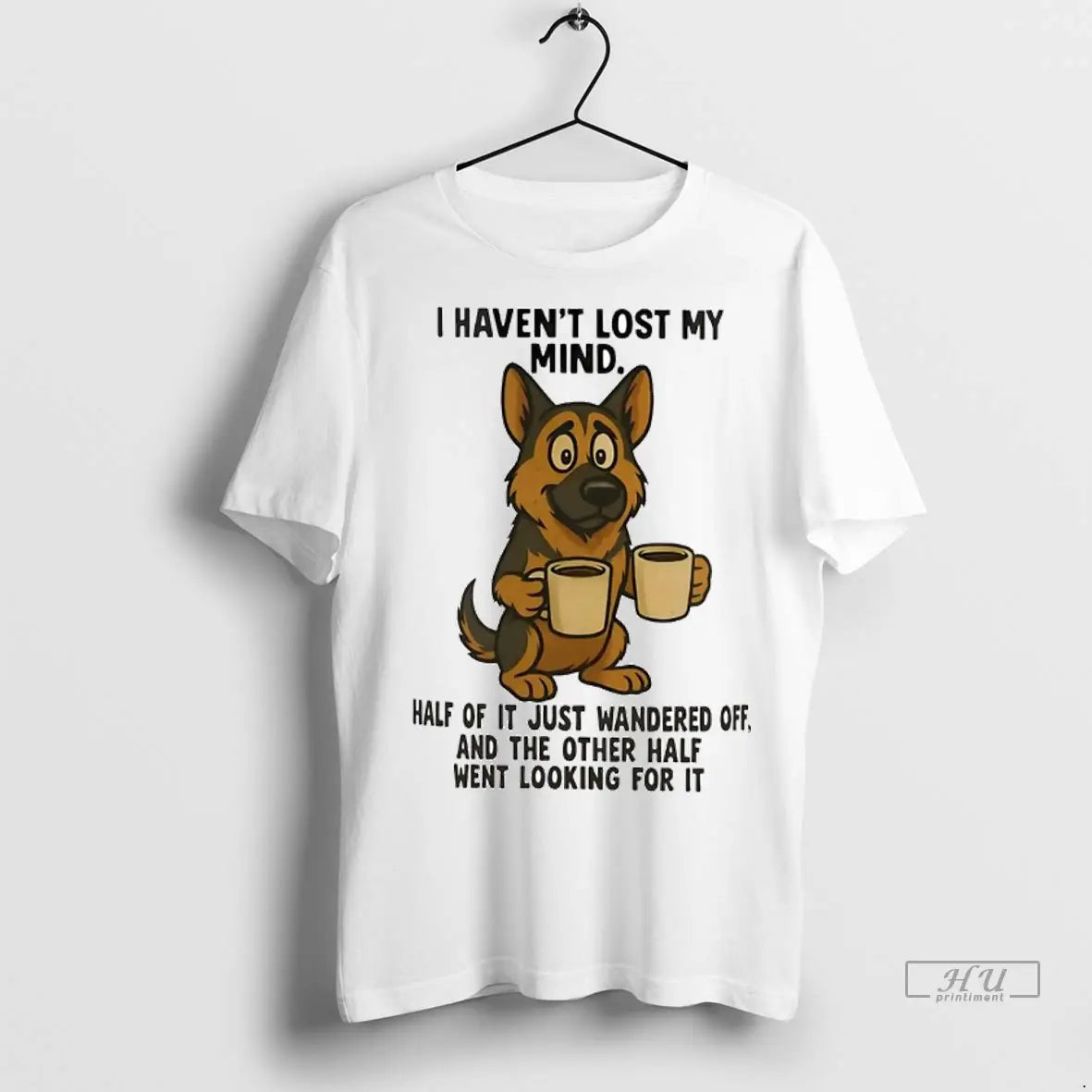 Officials German Shepherd I Havent Lost My Mind Half - Adult & Kids T-Shirts, Sweatshirts & Hoodies apparel design preview 1