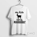 Officials Goat My Kids Call Me Maaaaaaa - Adult & Kids T-Shirts, Sweatshirts & Hoodies apparel design preview 1