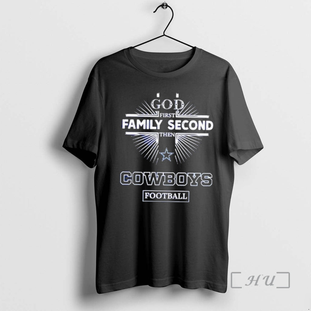 Officials God First Family Second Then Dallas Cowboys - Adult & Kids T-Shirts, Sweatshirts & Hoodies apparel design preview 1