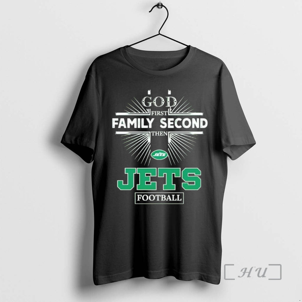 Officials God First Family Second Then New York Jets - Adult & Kids T-Shirts, Sweatshirts & Hoodies apparel design preview 1