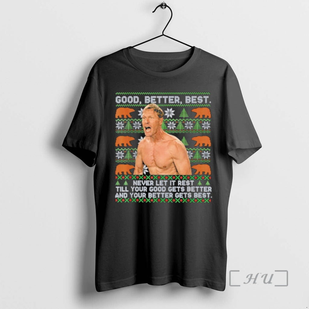Officials Good Better Best Never Let Rest Xmas Ben - Adult & Kids T-Shirts, Sweatshirts & Hoodies apparel design preview 1