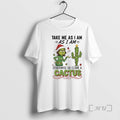 Officials Grinch Cactus Take Me As I Am Otherwise Go - Adult & Kids T-Shirts, Sweatshirts & Hoodies apparel design preview 1