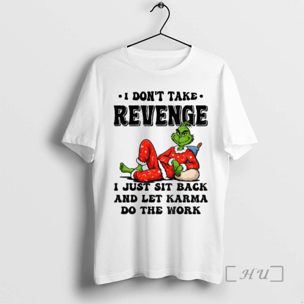 Officials Grinch I Dont Take Revenge Just Sit Back - Adult & Kids T-Shirts, Sweatshirts & Hoodies apparel design preview 1