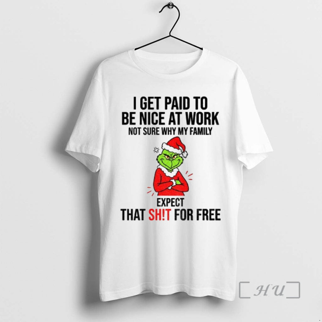Officials Grinch I Get Paid Be Nice Work Not Sure Why - Adult & Kids T-Shirts, Sweatshirts & Hoodies apparel design preview 1