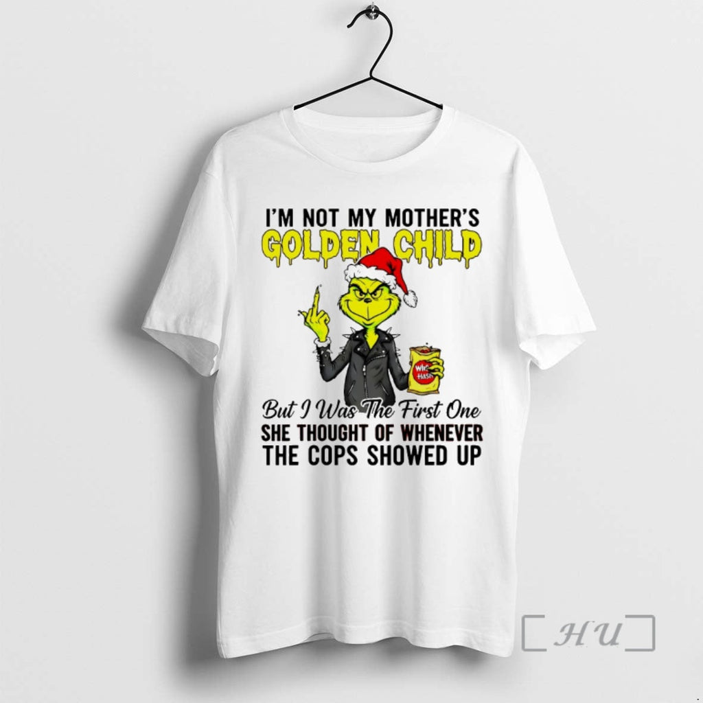 Officials Grinch Im Not My Mothers Golden Child - Adult & Kids T-Shirts, Sweatshirts & Hoodies apparel design preview 1