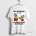 Officials Grinch My Husband Is Favorite Pain Ass - Adult & Kids T-Shirts, Sweatshirts & Hoodies apparel design preview 1