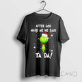 Officials Grinch Santa After God Made Me He Said Ta - Adult & Kids T-Shirts, Sweatshirts & Hoodies apparel design preview 1