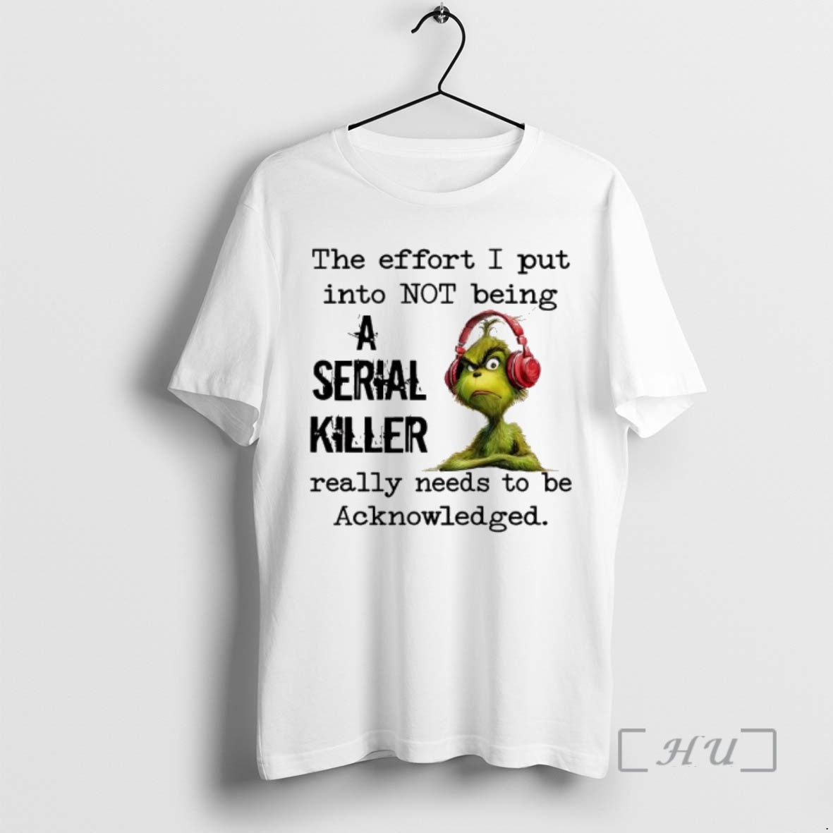 Officials Grinch Effort I Put Not Being Serial Killer - Adult & Kids T-Shirts, Sweatshirts & Hoodies apparel design preview 1