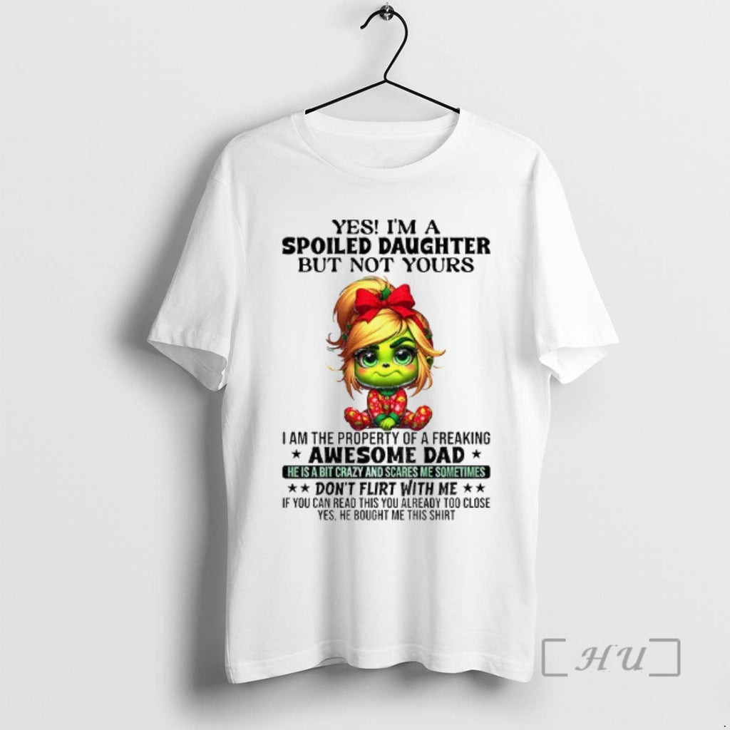 Officials Grinch Yes Im Spoiled Daughter But Not - Adult & Kids T-Shirts, Sweatshirts & Hoodies apparel design preview 1