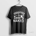 Officials Happiness Is Playing Tennis Naked - Adult & Kids T-Shirts, Sweatshirts & Hoodies apparel design preview 1