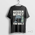 Officials Hidden Money Tim Walz - Adult & Kids T-Shirts, Sweatshirts & Hoodies apparel design preview 1