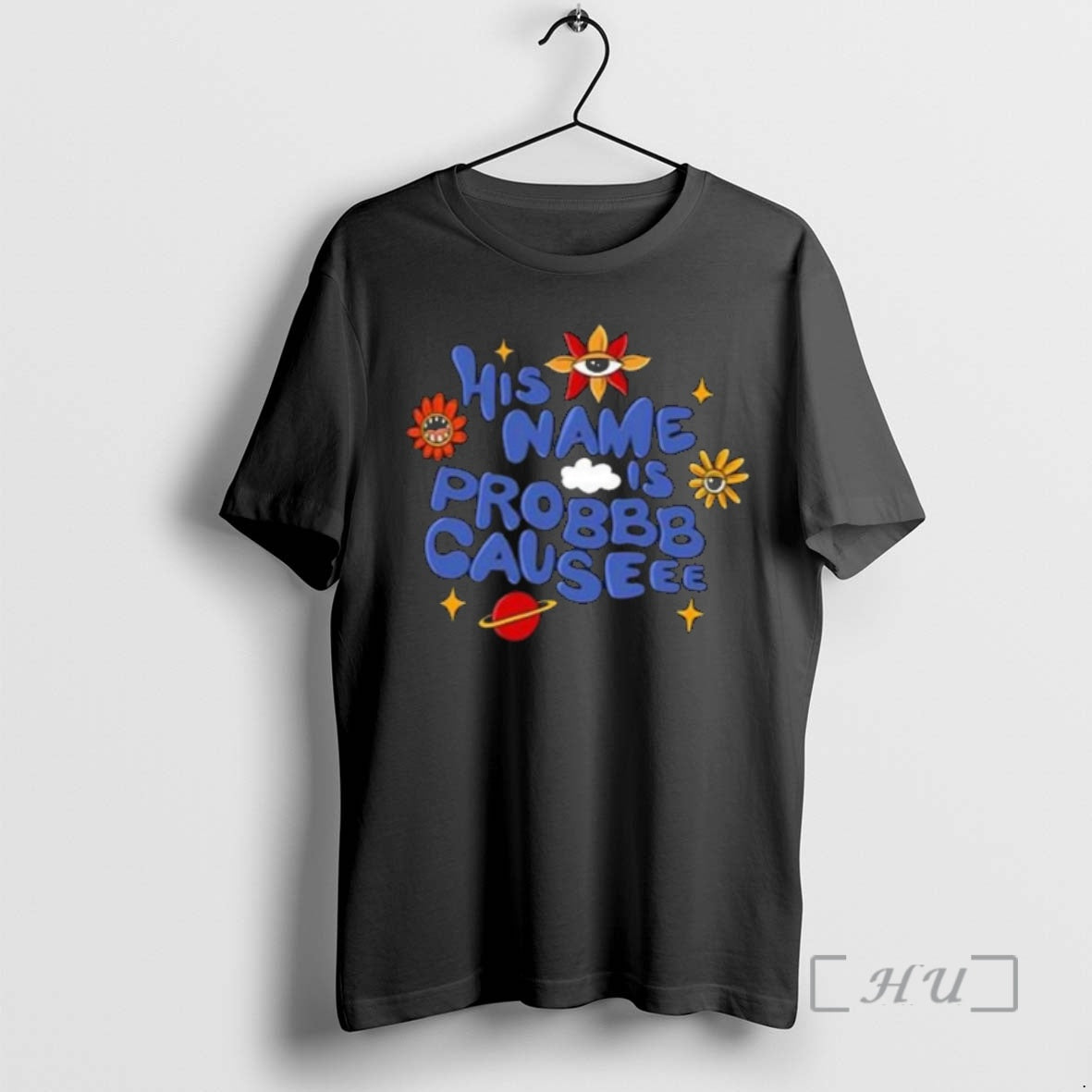 Officials His Name Is Probbb Causeee - Adult & Kids T-Shirts, Sweatshirts & Hoodies apparel design preview 1