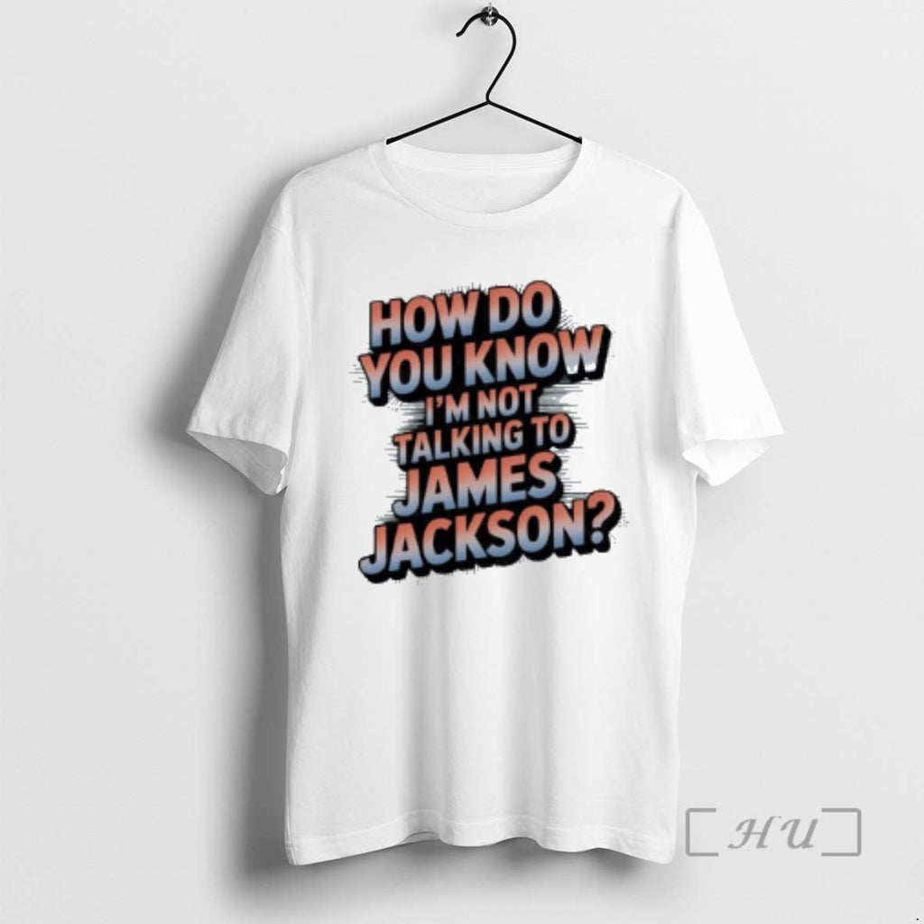 Officials How Do You Know Im Not Talking James - Adult & Kids T-Shirts, Sweatshirts & Hoodies apparel design preview 1
