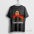 Officials I Cant Debate - Adult & Kids T-Shirts, Sweatshirts & Hoodies apparel design preview 1