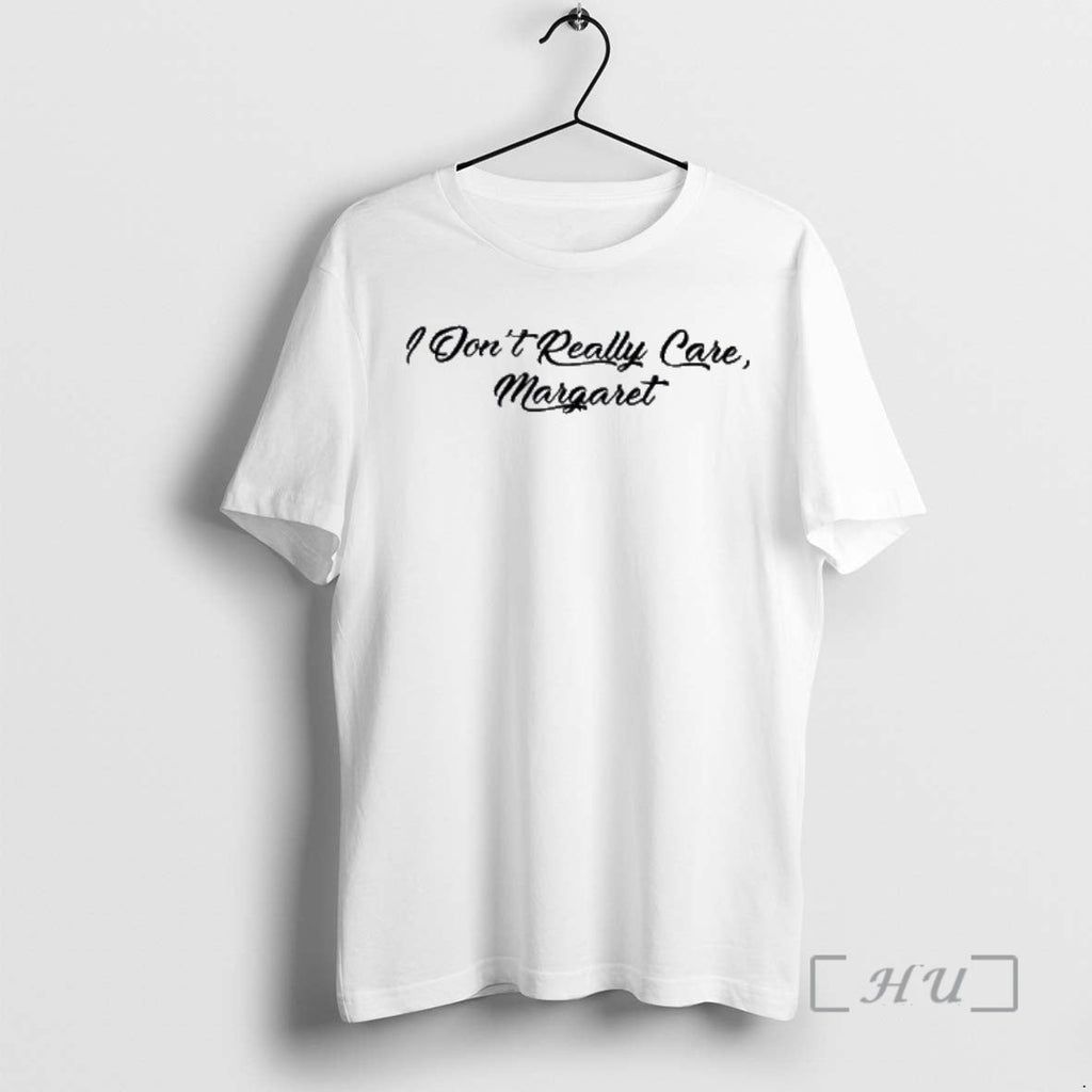 Officials I Dont Really Care Margaret Text - Adult & Kids T-Shirts, Sweatshirts & Hoodies apparel design preview 1