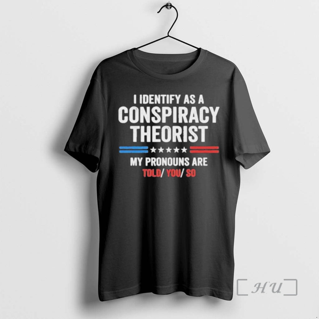 Officials I Identify As Conspiracy Theorist My - Adult & Kids T-Shirts, Sweatshirts & Hoodies apparel design preview 1