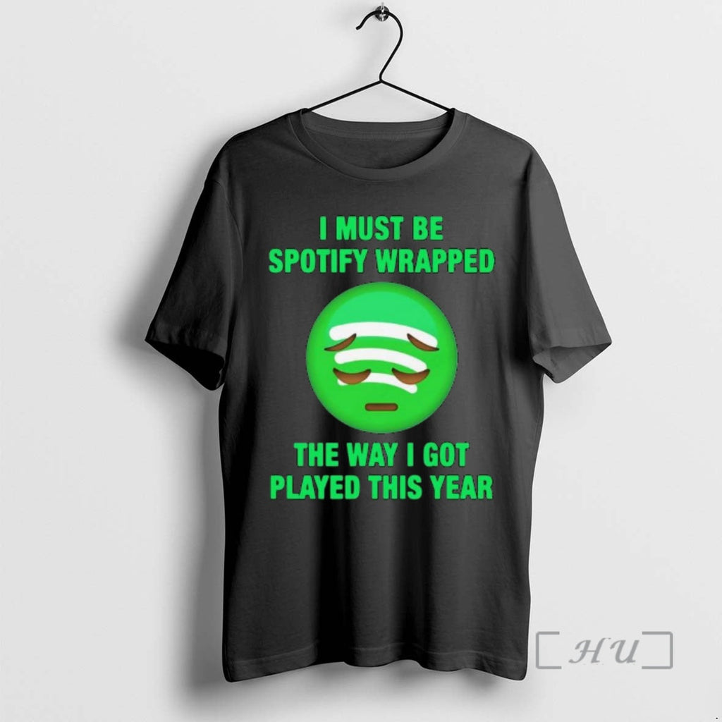 Officials I Must Be Wrapped Way Got Played This Year - Adult & Kids T-Shirts, Sweatshirts & Hoodies apparel design preview 1