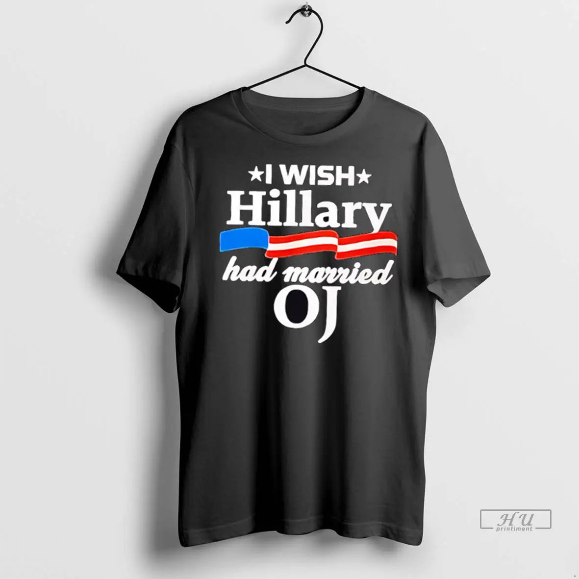 Officials I Wish Hillary Had Married Oj - Adult & Kids T-Shirts, Sweatshirts & Hoodies apparel design preview 1