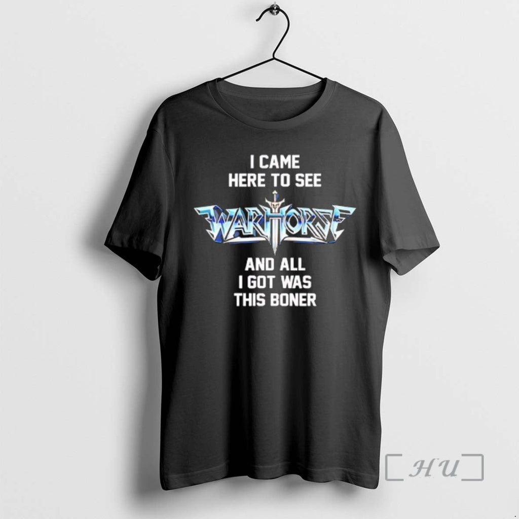 Officials I Came Here See Warhorse All Got Was This - Adult & Kids T-Shirts, Sweatshirts & Hoodies apparel design preview 1