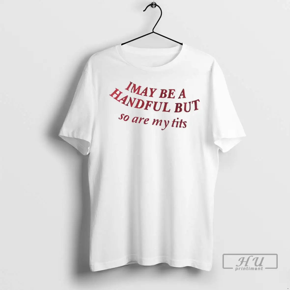 Officials I May Be A Handful But So Are My Tits - Adult & Kids T-Shirts, Sweatshirts & Hoodies apparel design preview 1