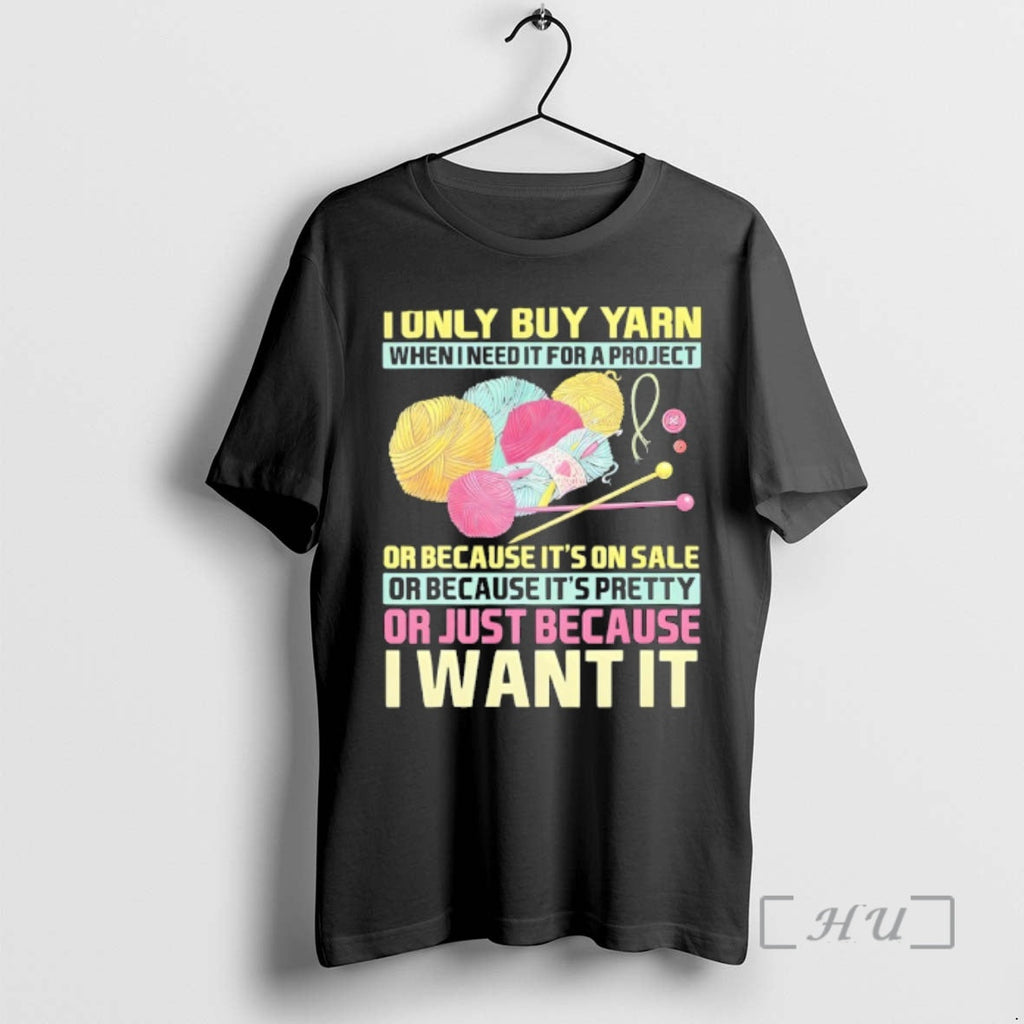 Officials I Only Buy Yarn When Need Project Because - Adult & Kids T-Shirts, Sweatshirts & Hoodies apparel design preview 1