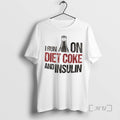 Officials I Run On Diet Coke And Insulin - Adult & Kids T-Shirts, Sweatshirts & Hoodies apparel design preview 1