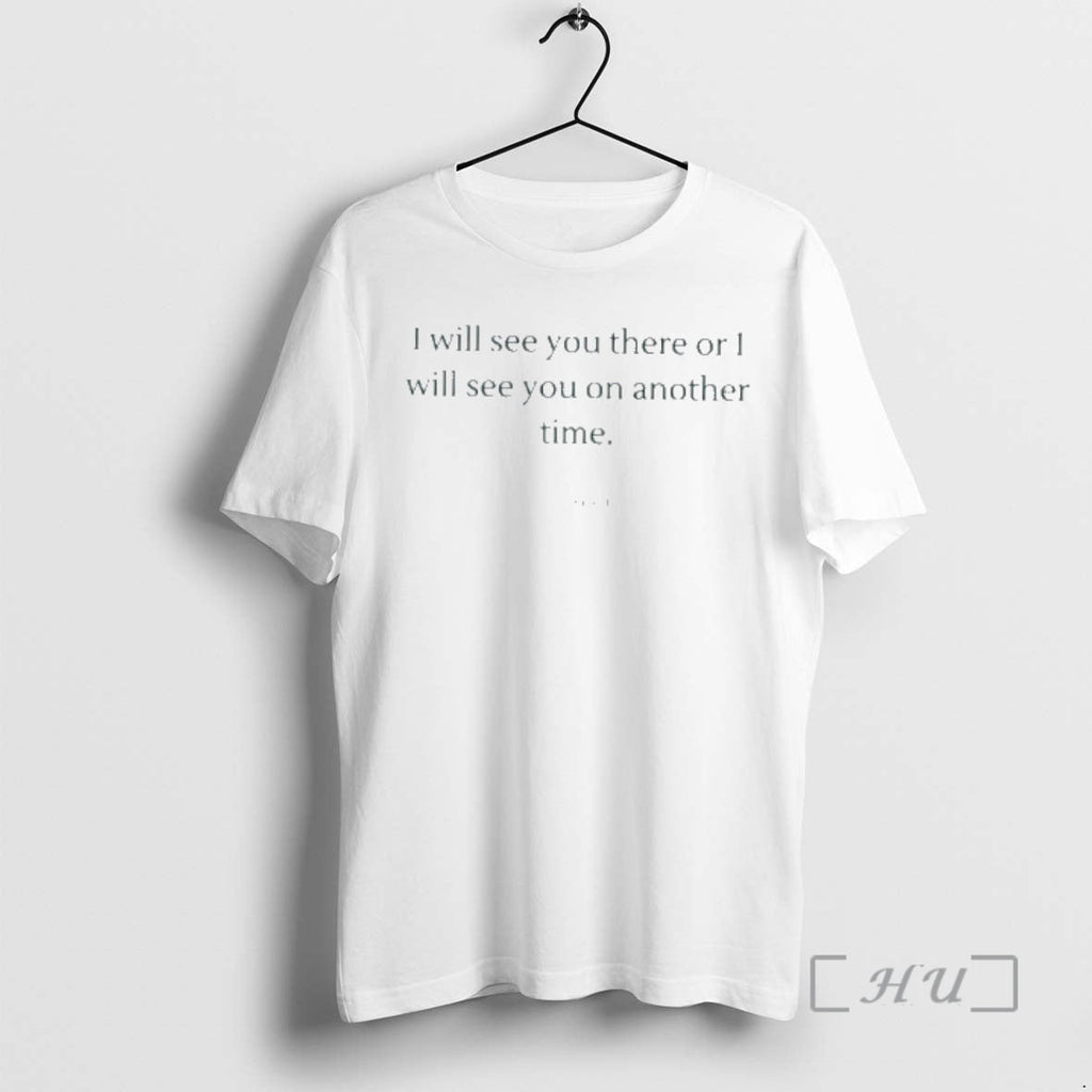 Officials I Will See You There Another Time - Adult & Kids T-Shirts, Sweatshirts & Hoodies apparel design preview 1