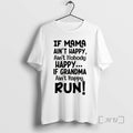Officials If Mama Aint Happy Nobody Grandma Run - Adult & Kids T-Shirts, Sweatshirts & Hoodies apparel design preview 1
