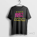 Officials If This Is Heavy Metal Im Going Be So - Adult & Kids T-Shirts, Sweatshirts & Hoodies apparel design preview 1
