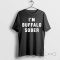 Officials Im Buffalo Sober - Adult & Kids T-Shirts, Sweatshirts & Hoodies apparel design preview 1