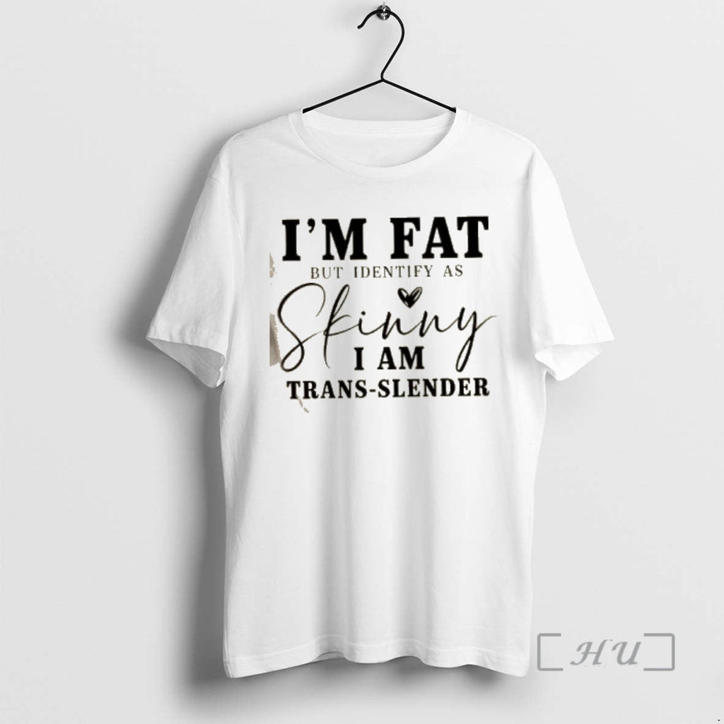 Officials Im Fat But I Identify As Skinny Am Trans - Adult & Kids T-Shirts, Sweatshirts & Hoodies apparel design preview 1