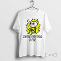 Officials Im Fine Everything Is Funny Meme - Adult & Kids T-Shirts, Sweatshirts & Hoodies apparel design preview 1
