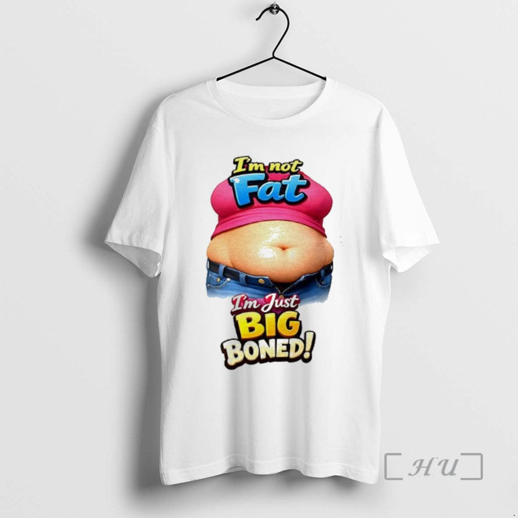 Officials Im Not Fat Just Big Boned - Adult & Kids T-Shirts, Sweatshirts & Hoodies apparel design preview 1